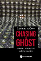 book Chasing the Ghost: Nobelist Fred Reines and the Neutrino