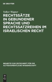 book Rechtssätze in gebundener Sprache und Rechtssatzreihen im israelischen Recht: Ein Beitrag zur Gattungsforschung