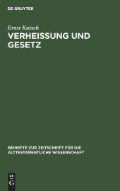 book Verheißung und Gesetz: Untersuchungen Zum Sogenannten »Bund« Im Alten Testament