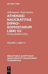 book Athenaei Maucratitae dipnosophistarum libri XV: Vol. I Libri I-V