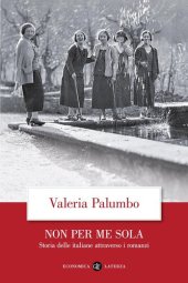 book Non per me sola. Storia delle italiane attraverso i romanzi