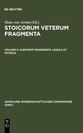 book Stoicorum Veterum Fragmenta Vol II: Chrysippi Fragmenta Logica Et Physica