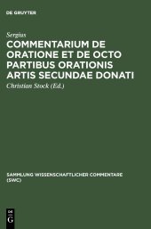 book Commentarium de oratione et de octo partibus orationis artis secundae Donati: Überlieferung, Text und Kommentar