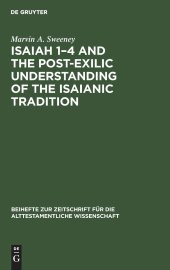 book Isaiah 1–4 and the Post-Exilic Understanding of the Isaianic Tradition