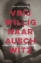 book Vrijwillig naar Auschwitz