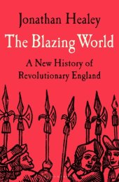 book The Blazing World: A New History of Revolutionary England