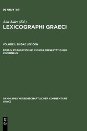 book Lexicographi Graeci vol. I Suidae lexicon: Praefationem Indices Dissertationem Continens Pars V