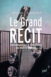 book Le Grand Récit. Introduction à l’histoire de notre temps