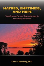 book Hatred, Emptiness, and Hope: Transference-Focused Psychotherapy in Personality Disorders