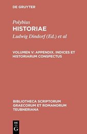 book Polybii historiae: vol. V: Appendix: Indices et historiarum conspectus