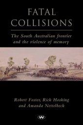 book Fatal Collisions: The South Australian frontier and the violence of memory