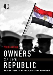 book Owners of the Republic: An Anatomy of Egypt’s Military Economy