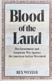 book Blood of the Land: The Government and Corporate War Against the American Indian Movement