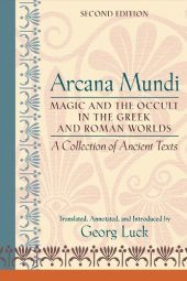 book Arcana Mundi: Magic and the Occult in the Greek and Roman Worlds: a Collection of Ancient Texts