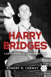 book Harry Bridges: Labor Radical, Labor Legend