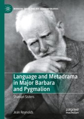 book Language and Metadrama in Major Barbara and Pygmalion: Shavian Sisters