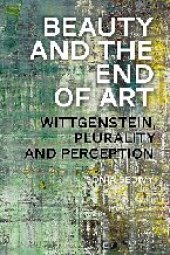 book Beauty and the End of Art: Wittgenstein, Plurality and Perception