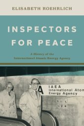 book Inspectors for Peace: A History of the International Atomic Energy Agency