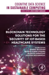 book Blockchain Technology Solutions for the Security of IoT-Based Healthcare Systems