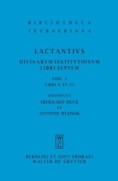 book Lactantius, Lucius Caelius Firmianus: Divinarum institutionum libri septem: Fasc 3: Libri V et VI