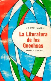 book La literatura de los quechuas. Ensayo y antología