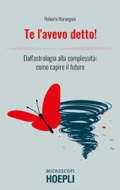 book Te l'avevo detto! Dall'astrologia alla complessità: come capire il futuro