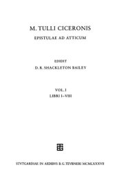 book Ciceronis, M. Tulli, epistulae ad Atticum: Vol. I, Libri I - VIII