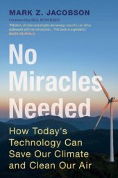 book No Miracles Needed: How Today's Technology Can Save Our Climate and Clean Our Air