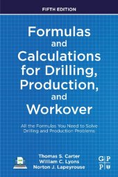 book Formulas and Calculations for Drilling, Production, and Workover: All the Formulas You Need to Solve Drilling and Production Problems