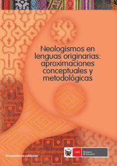 book Neologismos en lenguas originarias: aproximaciones y conceptuales y metodológicas