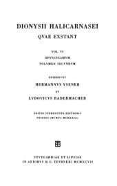 book Dionysii Halicarnasei quae exstant Vol. VI: Opusculorum vol. II