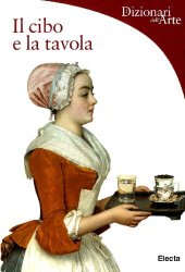 book Il cibo e la tavola. Ediz. illustrata