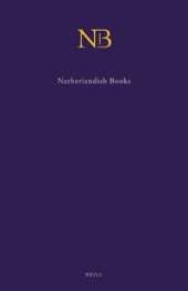 book Netherlandish Books: books published in the Low Countries and Dutch books printed abroad before 1601, Volume 1