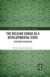 book The Belgian Congo as a Developmental State: Revisiting Colonialism