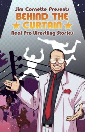 book Jim Cornette Presents: Behind the Curtain—Real Pro Wrestling Stories