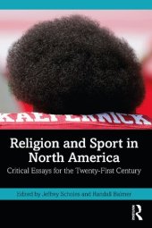 book Religion and Sport in North America: Critical Essays for the Twenty-First Century