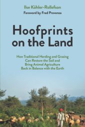 book Hoofprints on the Land: How Traditional Herding and Grazing Can Restore the Soil and Bring Animal Agriculture Back in Balance with the Earth