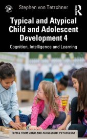 book Typical and Atypical Child and Adolescent Development 4: Cognition, Intelligence and Learning