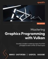 book Mastering Graphics Programming with Vulkan: Develop a modern rendering engine from first principles to state-of-the-art techniques