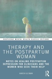 book Therapy and the Postpartum Woman Notes on Healing Postpartum Depression for Clinicians and the Women Who Seek their Help