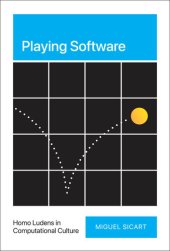 book Playing Software: Homo Ludens in Computational Culture