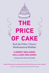 book The Price of Cake: And 99 Other Classic Mathematical Riddles