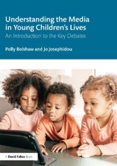 book Understanding the Media in Young Children's Lives: An Introduction to the Key Debates