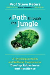 book A Path through the Jungle: A Psychological Health and Wellbeing Programme to Develop Robustness and Resilience