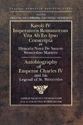 book Autobiography of Emperor Charles IV and His Legend of St Wenceslas (Central European Medieval Texts)