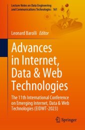 book Advances in Internet, Data & Web Technologies: The 11th International Conference on Emerging Internet, Data & Web Technologies (EIDWT-2023)