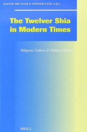 book The Twelver Shia in Modern Times: Religious Culture and Political Culture