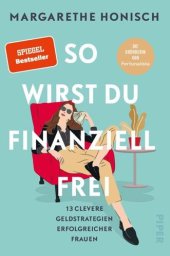 book So wirst du finanziell frei: 13 clevere Geldstrategien erfolgreicher Frauen