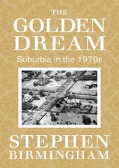 book The Golden Dream: Suburbia in the 1970s