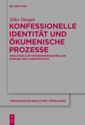 book Konfessionelle Identität und ökumenische Prozesse: Analysen zum interkonfessionellen Diskurs des Christentums